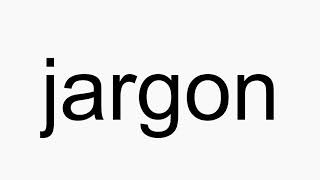 How to pronounce jargon [upl. by Launame]