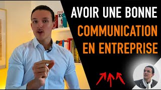 COMMENT AVOIR UNE BONNE COMMUNICATION INTERNE EN ENTREPRISE [upl. by Gibert641]