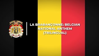 quotLa Brabançonnequot quotThe Brabantquot  Belgian National Anthem TRILINGUAL VERSION [upl. by Lowrance141]