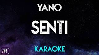 Yano  Senti KaraokeInstrumental [upl. by Chloette635]