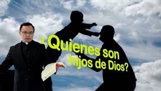 QUIENES SON HIJOS DE DIOS SEGUN LA BIBLIA [upl. by Bradan974]