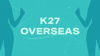 K27 Overseas Official Lyric Video [upl. by Alemahs]