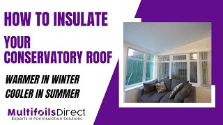 How To Insulate Your Conservatory Roof With EcoQuilt Expert amp ConservaClad [upl. by Mehala525]