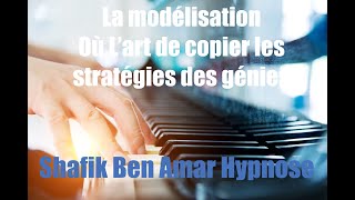 005  Le live du jeudi « La modélisation » L’art de copier les stratégies  ShafikBenAmar Hypnose [upl. by Basilio]