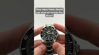 How many times should you wind an Invicta Pro Diver Watch invicta [upl. by Nolaf]