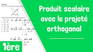 Comment calculer un produit scalaire avec le projeté orthogonal [upl. by Elinore368]