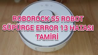 Roborock s5 robot süpürge error 13 hata kodu 13 robot süpürge şarj olmuyor [upl. by Eirrotal224]