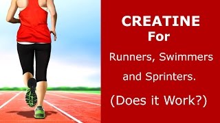 Creatine for Runners Sprinters and Swimmers Does It Work [upl. by Kreindler]