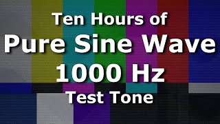 1000 Hz Sine Wave The Ultimate 10 Hour Test Tone  1kHz [upl. by Dnar937]