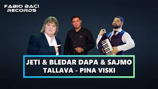 Tallava  Pina viski  Jeti amp Bledar Dapa amp Sajmo Live [upl. by Bonne]