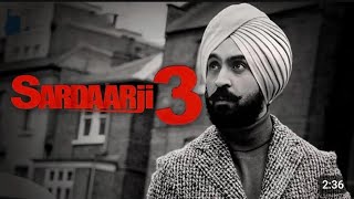 Sardaar ji 3 Trailer  Sardaar Ji 3 Diljit Dosanjh  Diljit Dosanjh Songs  Diljit Dosanjh New Song [upl. by Lanna909]