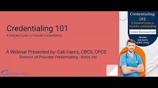 Detailed Guide to Provider Credentialing 101  Credentialing Webinar [upl. by Yelsha700]