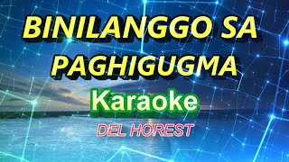 Binilanggo Sa Paghigugma  karaoke Del Horest [upl. by Lynnet]