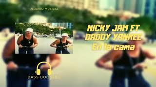 Nicky Jam Ft Daddy Yankee  En la Cama  BASS BOOSTED [upl. by Bullion403]