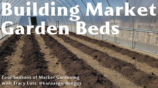 How to Build Market Beds for Row Crops  Four Seasons of Market Gardening Ep 14 [upl. by Ruomyes868]