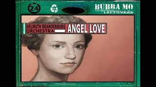 The Helmuth Brandenburg Orchestra  Angel Love [upl. by Nebeur80]