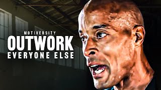 OUTWORK EVERYONE ELSE  Powerful Motivational Speech  David Goggins [upl. by Yvel]