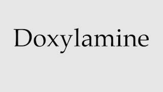 How to Pronounce Doxylamine [upl. by Atilahs349]