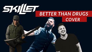 Better Than Drugs Vocal  Guitar Cover  Ft Rex Briones  Skillet [upl. by Conley]