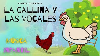 La Gallina  canciones infantiles  música didáctica  Spanish Songs for Kids  las vocales [upl. by Peggi517]