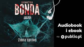 Zimna sprawa Katarzyna Bonda Audiobook PL [upl. by Albertine38]