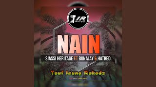 Nain feat Siassi Heritage BunaJay amp Hatred [upl. by Syla]