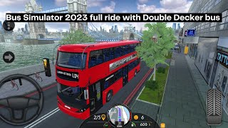 Bus Simulator 2023 Double decker Bus full ride at London [upl. by Ayn]