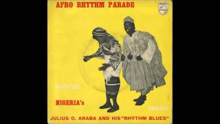 Julius O Araba amp His quotRhythm Bluesquot ‎– Afro Rhythm Parade Volume 1 [upl. by Wittenburg307]