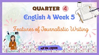 English 4  Q4 Week 5 Features of Journalistic Writing [upl. by Jarnagin]