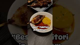 This is the “BEST” yakitori in Markham yakitori japanesefood review [upl. by Krebs435]