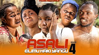 ASALI ELIM HAKI YANGU  ep 4 [upl. by Yoreel]