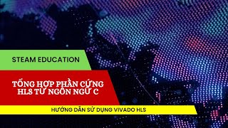 Hướng dẫn sử dụng phần mềm Vivado HLS  Using Vivado HLS 20181 for C simulation [upl. by Fortunato944]