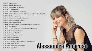 Alessandra Amoroso Best Songs  Migliori Canzoni Alessandra Amoroso [upl. by Erapsag]