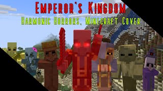 Emperors Kingdom Harmonic Horrors Minecraft Cover [upl. by Min962]