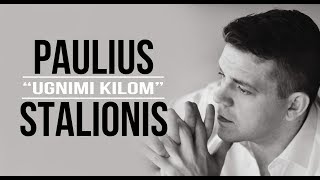 PAULIUS STALIONIS  quotUgnimi kilomquot [upl. by Ainoval101]