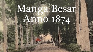 MANGA BESAR anno 1874 [upl. by Sukramed]