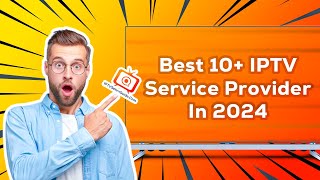 10 Best IPTV Service Providers of 2024  Features  Pricing  Subscription Guide [upl. by Durware]