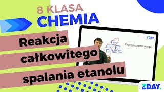 Reakcja spalania etanolu  Chemia 8 klasa [upl. by Llemert]