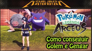 Pokémon Legends Arceus  Como conseguir Gengar e Golem Método mais Fácil  Linking Cord [upl. by Madai]