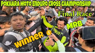 Final Race ma Yasto Vayo 😱Pokhara Moto Enduro Cross Championship 2024 [upl. by Lafleur]