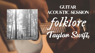 Folklore Album Guitar Acoustic Session  Taylor Swift  Full Guitar Album [upl. by Agripina]