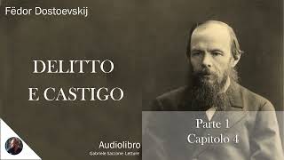 04 DELITTO E CASTIGO  Parte 1  Capitolo 4  F Dostoëvskij  Audiolibro Integrale [upl. by Ahcire394]