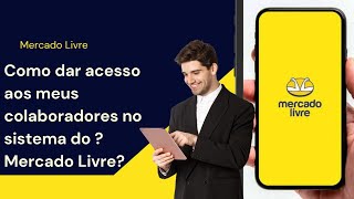 Como criar um perfil de acesso para seu colaborador no Mercado Livre [upl. by Imeon824]