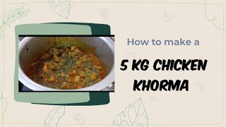 5 kg chicken korma simply and tasty recipe [upl. by Oirifrop]