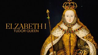 Elizabeth I Tudor Queen 2023 [upl. by Derfnam]