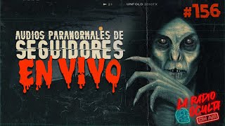 🔴 EN DIRECTO  AUDIOS PARANORMALES DE SEGUIDORES 156 [upl. by Assilaj]