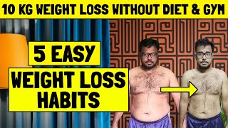 5 Easy Weight Loss Habits in Hindi  10 kg Weight Loss without Diet and GYM [upl. by Sheply]