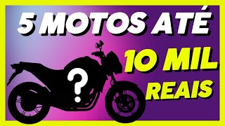 MOTOS ATÉ 10 MIL  EM 2024 [upl. by Ahsiemaj435]