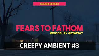 Fears to Fathom  Woodbury Getaway  Creepy Ambient 3 ♪ Sound Effect [upl. by Esenej]