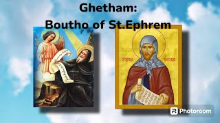 Ghetham Boutho of St Ephram [upl. by Akemihs91]